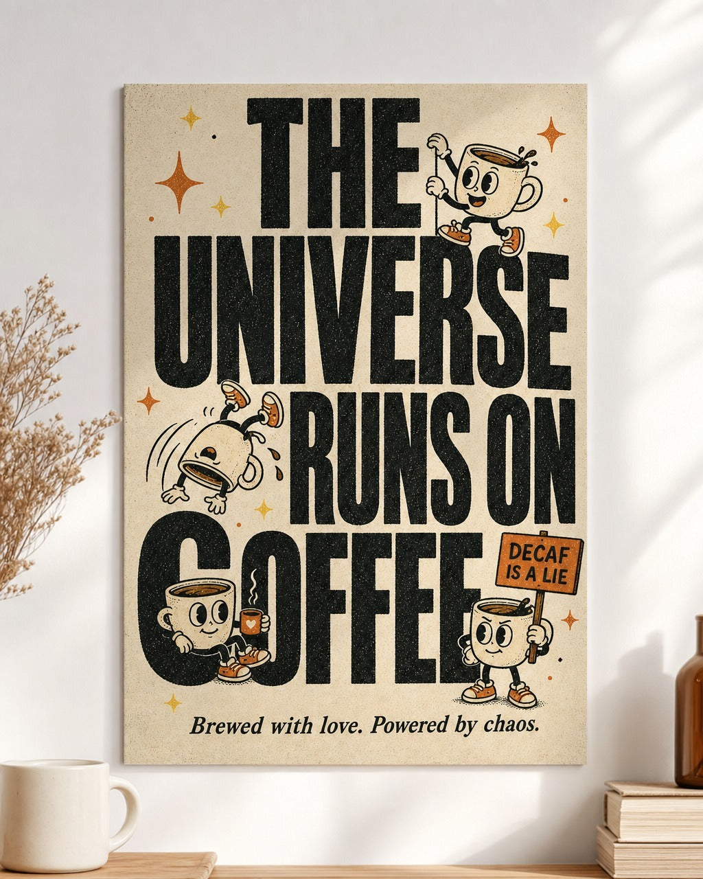 The Universe Runs On Coffee — Typography Poster